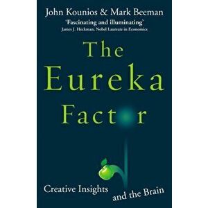 Eureka Factor. Creative Insights and the Brain, Paperback - Mark Beeman imagine