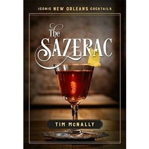 The Sazerac, Hardcover - Tim McNally imagine