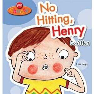 You Choose!: No Hitting, Henry, Paperback - Lisa Regan imagine