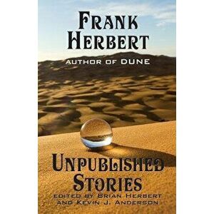 Frank Herbert: Unpublished Stories, Paperback - Frank Herbert imagine