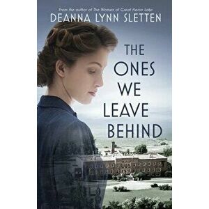 The Ones We Leave Behind, Paperback - Deanna Lynn Sletten imagine