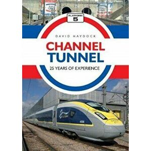 Channel Tunnel: 25 Years of Experience, Paperback - David Haydock imagine