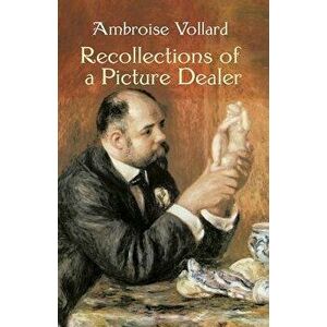 Recollections of a Picture Dealer, Paperback - Ambroise Vollard imagine