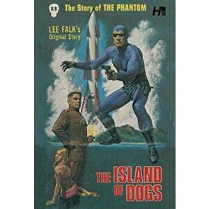 The Phantom the Complete Avon Volume 13 the Island of Dogs, Paperback - Lee Falk imagine