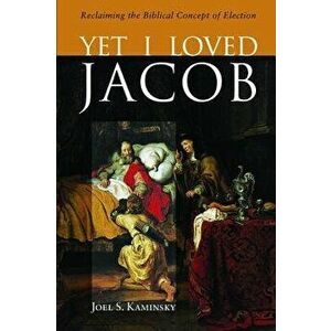 Yet I Loved Jacob, Paperback - Joel S. Kaminsky imagine