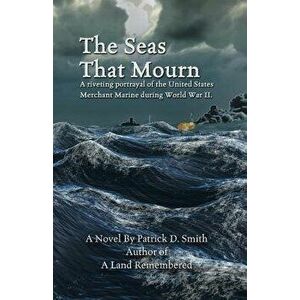 The Seas That Mourn, Paperback - Patrick D. Smith imagine