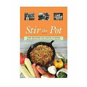 Stir the Pot: The History of Cajun Cuisine, Paperback - Marcelle Bienvenu imagine