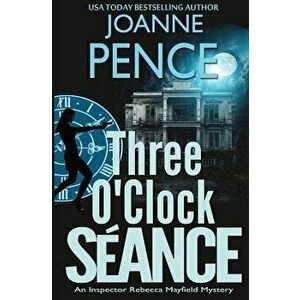 Three O'Clock Seance: An Inspector Rebecca Mayfield Mystery, Paperback - Joanne Pence imagine