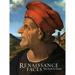 Renaissance Faces. Van Eyck to Titian, Paperback - Luke Syson imagine