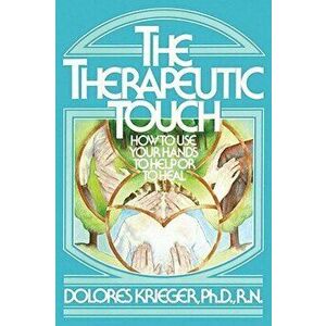 Therapeutic Touch, Paperback - Dolores Krieger imagine