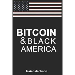 Bitcoin & Black America, Paperback - Isaiah Jackson imagine