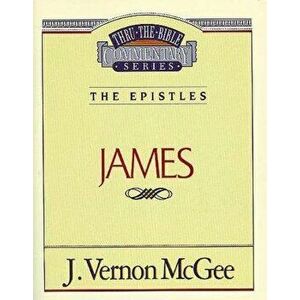 Thru the Bible Vol. 53: The Epistles (James), Paperback - J. Vernon McGee imagine