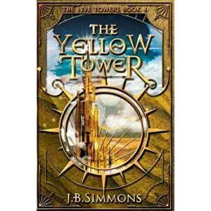 The Yellow Tower, Paperback - J. B. Simmons imagine
