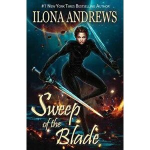 Sweep of the Blade, Paperback - Ilona Andrews imagine