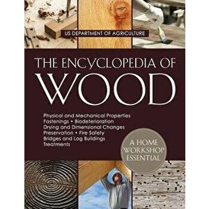 The Encyclopedia of Wood, Paperback - U. S. Department of Agriculture imagine