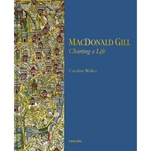 MacDonald Gill. Charting a Life, Hardback - Caroline Walker imagine