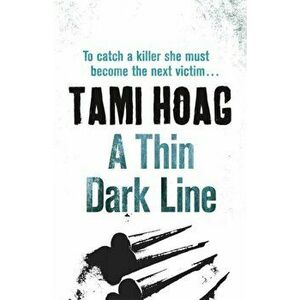 Thin Dark Line, Paperback - Tami Hoag imagine