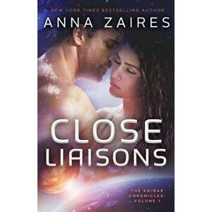 Close Liaisons: The Krinar Chronicles - Anna Zaires imagine