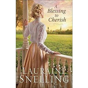 A Blessing to Cherish, Paperback - Lauraine Snelling imagine