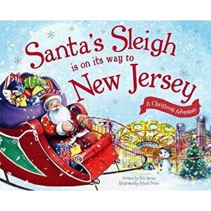 Santa's Sleigh Is on Its Way to New Jersey: A Christmas Adventure, Hardcover - Eric James imagine