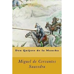 Don Quijote de la Mancha (Spanish Edition), Paperback - Miguel De Cervantes Saavedra imagine