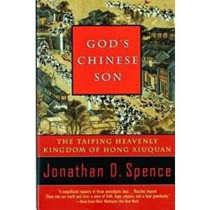 God's Chinese Son: The Taiping Heavenly Kingdom of Hong Xiuquan, Paperback - Jonathan D. Spence imagine