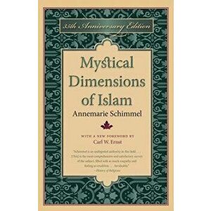 Mystical Dimensions of Islam, Paperback - Annemarie Schimmel imagine