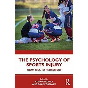 Psychology of Sports Injury. From Risk to Retirement, Paperback - *** imagine