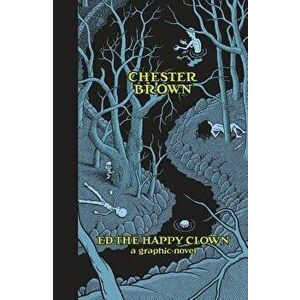 Ed the Happy Clown, Hardcover - Chester Brown imagine