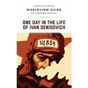 One Day in the Life of Ivan Denisovich (Canon Classics Literature Series), Paperback - Stephen Rippon imagine