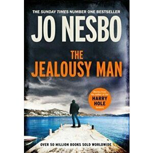 The Jealousy Man. From the Sunday Times No.1 bestselling author of the Harry Hole series, Hardback - Jo Nesbo imagine