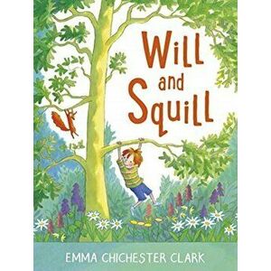Will And Squill. 15 Year Anniversary Edition, Paperback - Emma Chichester Clark imagine