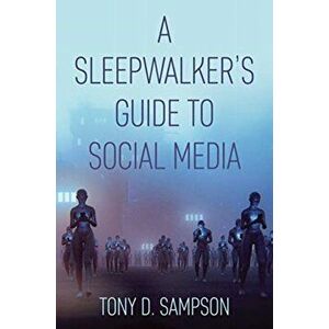 Sleepwalker's Guide to Social Media, Paperback - Tony D. Sampson imagine