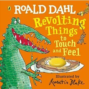 Roald Dahl: Revolting Things to Touch and Feel, Board book - Roald Dahl imagine