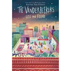 Vanderbeekers Lost and Found, Hardback - Yan Glaser Karina Yan Glaser imagine
