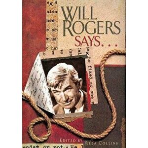 Will Rogers Says . . ., Hardcover - Reba Collins imagine