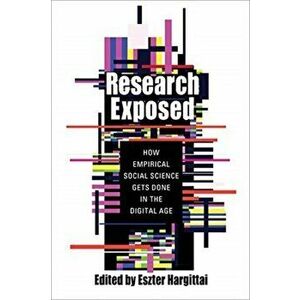 Research Exposed. How Empirical Social Science Gets Done in the Digital Age, Paperback - *** imagine