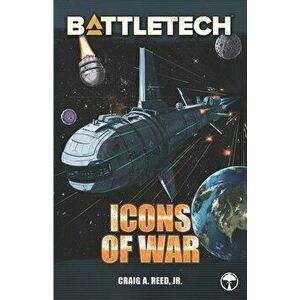 BattleTech: Icons of War, Paperback - Jr. Reed, Craig A. imagine