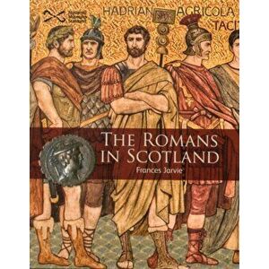 Romans in Scotland, Paperback - Frances Jarvie imagine