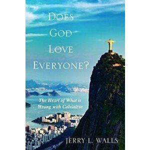 Does God Love Everyone?, Paperback - Jerry L. Walls imagine