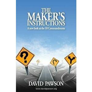 The Maker's Instructions: A New Look at the 10 Commandments, Paperback - David Pawson imagine