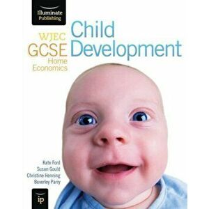 WJEC GCSE Home Economics - Child Development Student Book, Paperback - Beverley Parry imagine