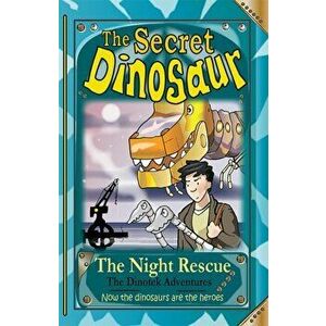 Secret Dinosaur. The Night Rescue, Paperback - N. S. Blackman imagine