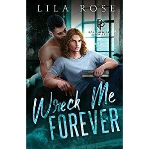 Wreck Me Forever, Paperback - Lila Rose imagine