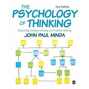 Psychology of Thinking. Reasoning, Decision-Making and Problem-Solving, Hardback - John Paul Minda imagine