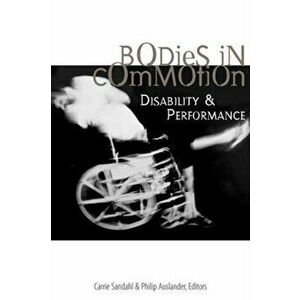 Bodies in Commotion. Disability and Performance, Paperback - *** imagine