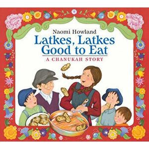 Latkes, Latkes, Good to Eat, Board book - Naomi Howland imagine