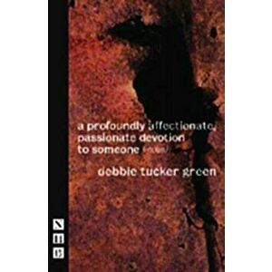 a profoundly affectionate, passionate devotion to someone (-noun), Paperback - debbie tucker green imagine