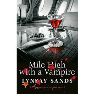 Mile High With a Vampire. Book Thirty-Three, Paperback - Lynsay Sands imagine