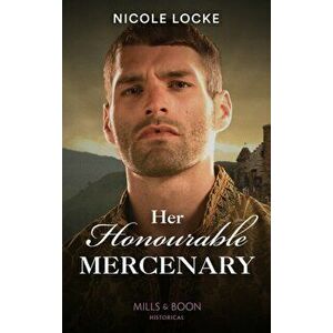 Her Honourable Mercenary, Paperback - Nicole Locke imagine